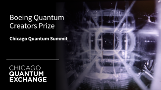 The Boeing Quantum Creators Prize is awarded at the annual Chicago Quantum Summit hosted by the Chicago Quantum Exchange