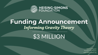 Heising-Simons Foundation Awards $3 Million for Informing Gravity Theory
